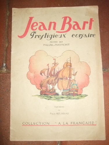 Jean Bart prestigieux corsaire.