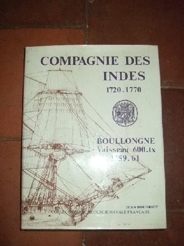 Compagnie Des Indes, 1720-1770 : Vol II : Le Boullongne Vaisseau