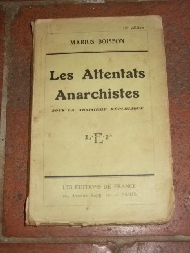 Les Attentas Anarchistes sous le Troisime Rpublique.