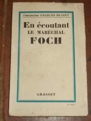 En écoutant le Maréchal Foch (1921-1929).