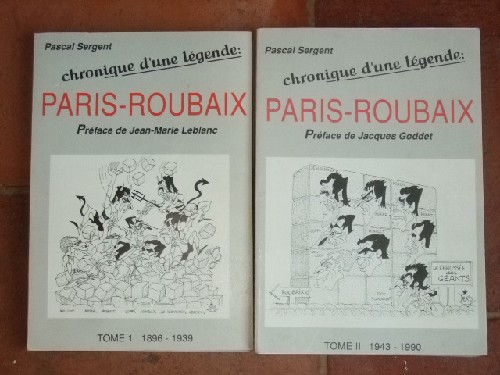 Chronique d'une légende : Paris Roubaix. Tome 1 1896-1939 ; Tome