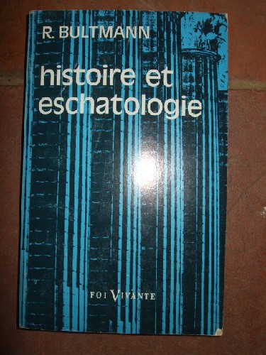 Histoire et Eschatologie.