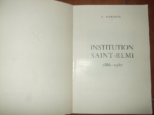 Institution Saint-Remi 1886 - 1960.