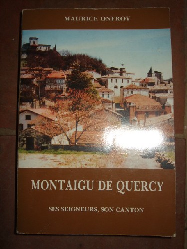 Montaigu de Quercy. Ses Seigneurs. Son canton.