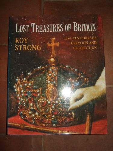 Lost treasures of Britain, five centuries of creation and destru