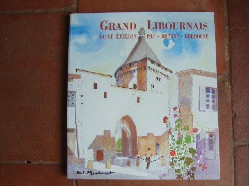 Grand Libournais, Saint-Emilion, Isle, Dronne, Dordogne