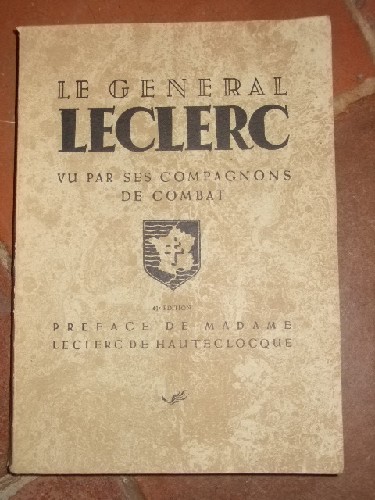 Le gnral Leclerc vu par ses compagnons de combat.