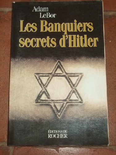 Les banquiers secrets d'Hitler.