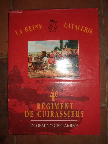 Historique du 4° régiment de Cuirassiers. (1643 - 1994)
