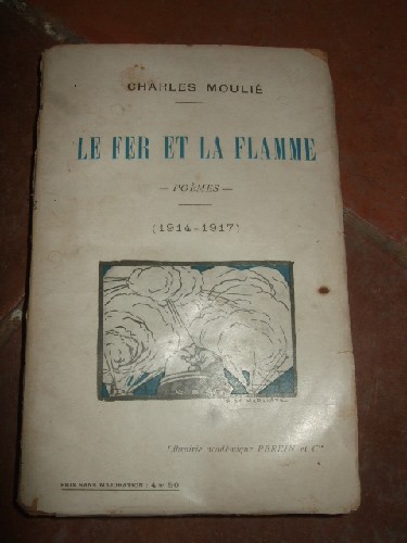 Le fer et la Flamme. Poèmes - 1914-1917.