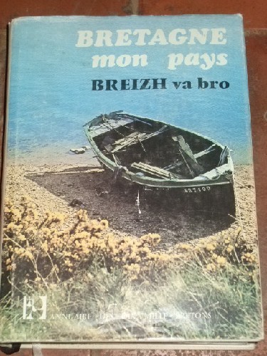 Bretagne mon pays. Breizh va bro Annuaire des dix mille Bretons.