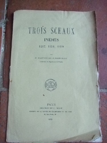 Trois sceaux Inédits 1217 - 1231 - 1239.