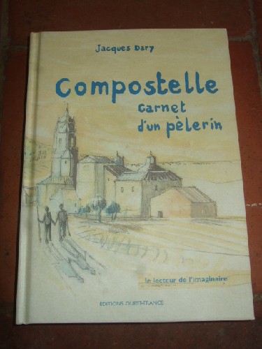 Compostelle - Carnet D'un Plerin Jacques Dary