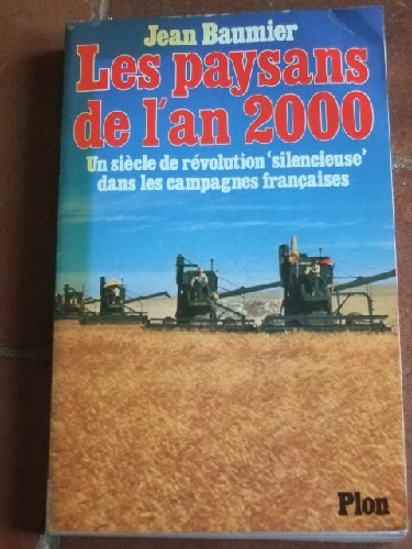 Les paysans de l'an 2000. Un sicle de rvolution -silencieuse-