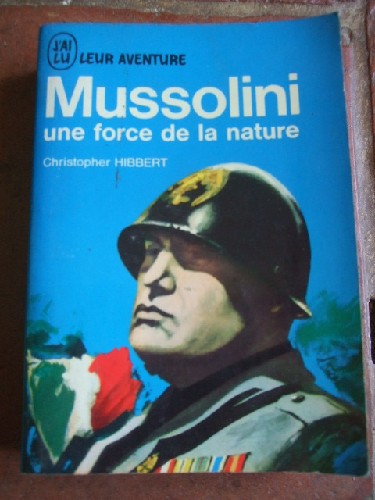 Mussolini une force de la nature.