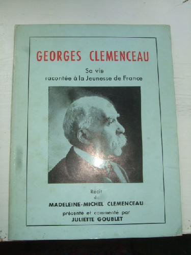 Georges Clmenceau. Sa vie racompte  la jeunesse de France. R
