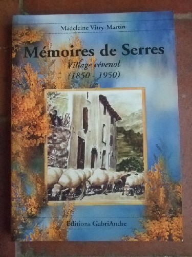 Mémoires de Serres, village cévenol (1850-1950)