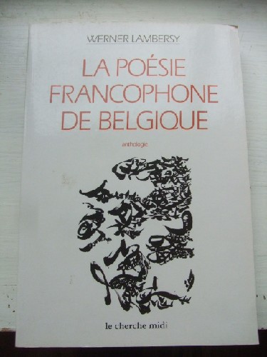 La poésie francophone de Belgique. Anthologie.