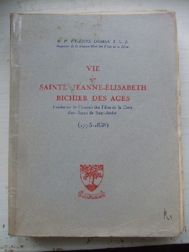 Vie de Sainte Jeanne-lisabeth Bichier des Ages. Fondatrice de l