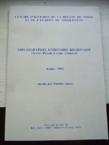 Bibliographie d'histoire régionale (Nord/Pas-de-Calais/Somme). A