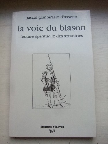 La Voie du Blason : Lecture spirituelle des armoiries.