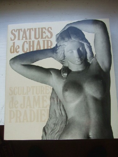 Statues de Chair. Sculptures de James Pradier.