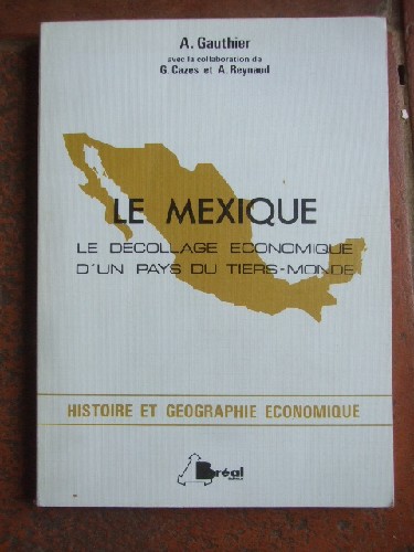 Le Mexique. Le dcollage conomique d'un pays du tiers-Monde.