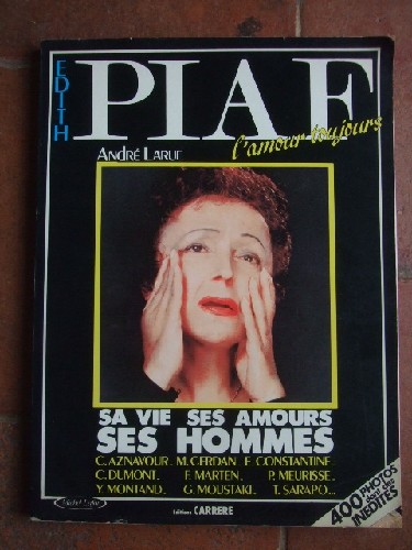 Edith Piaf. l'amour toujours.
