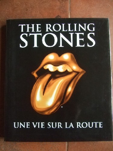 The Rolling Stones : Une Vie Sur La Route - Entretiens Avec Joll