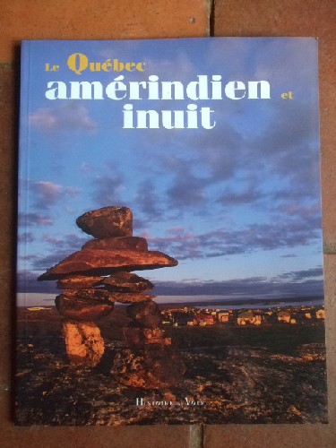 Le Quebec amridien et Inuit.