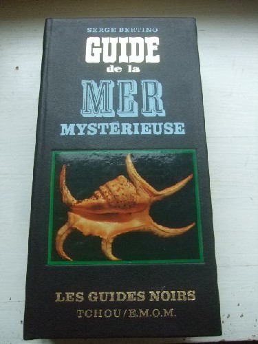 Guide de la Mer mystrieuse. Suivi de : Les Ctes de France. Neu
