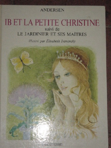 Ib et la Petite Christine et le jardnier suivi de Le Jardinier e
