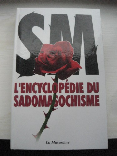 SM - L'encyclopdie du Sadomasochisme.
