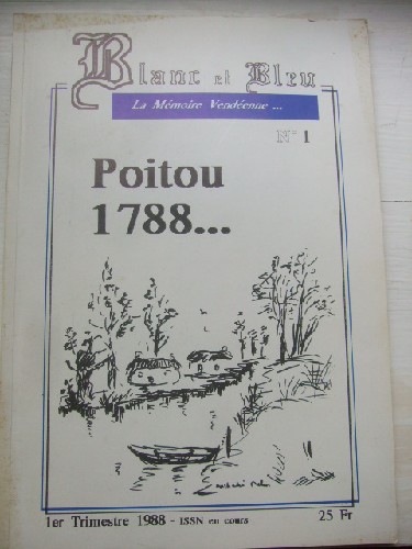 Blanc et bleu. La Mémoire Vendéenne... n°1 Poitou 1788.