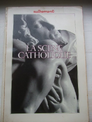 Autrement n° 75. La Scène Catholique.