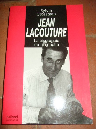 Jean Lacouture. La biographie du biographe.