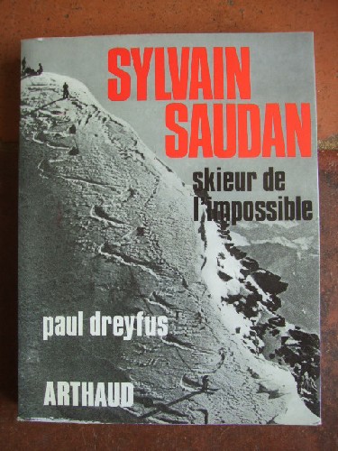 Sylvain Saudan, skieur de l'impossible.