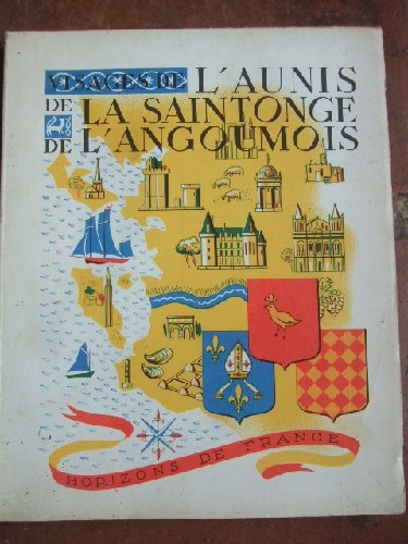 Visages de L'Aunis de la Saintonge et de l'Angoumois.