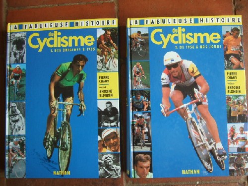 La Fabuleuse Histoire Du Cyclisme. Tome I des origines à 1955. T