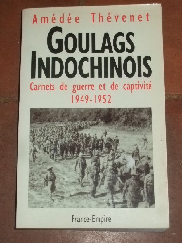 Goulags Indochinois - Carnets de Guerre et de Captivité 1949-195