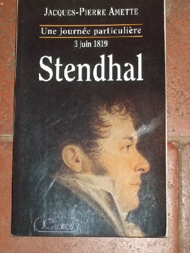 Stendhal - 3 Juin 1819. Une journe particulire.
