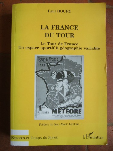 La France du Tour - Le Tour de France, Un Espace Sportif  Gogr
