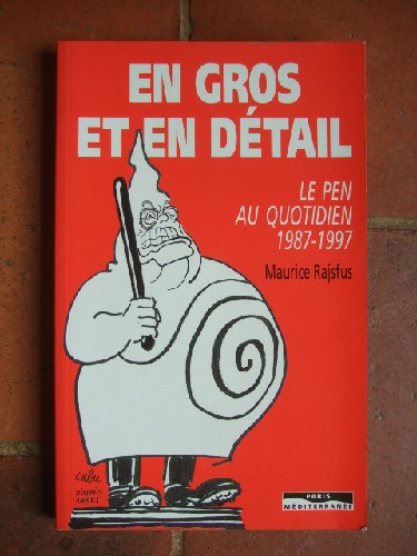 En Gros et en Detail - Le Pen au Quotidien 1987-1997.