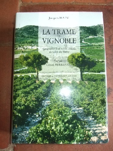 La trame du Vignoble. Géographie d'un succès viticole en vallée
