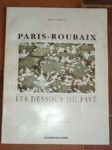 Paris-Roubaix - les dessous du pav.