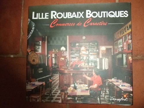 Lille Roubaix Boutiques. Commerces de Caractre. 2