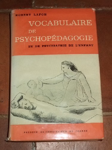 Vocabulaire de Psychopedagogie et de Psychiatrie de L' Enfant.