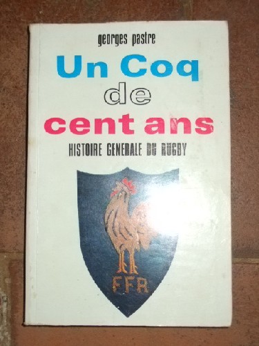 Un Coq de Cent Ans, Histoire Gnrale du Rugby.