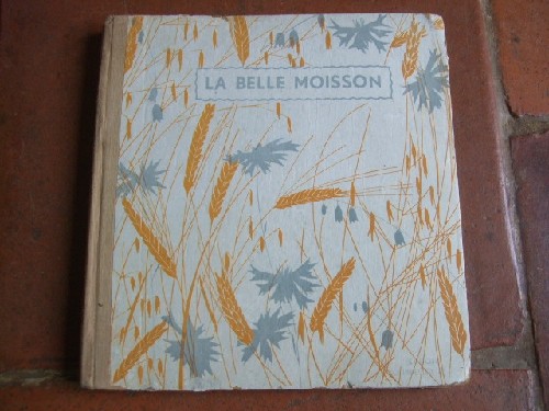 La Belle Moisson. Posies choisies par F. Scapula. illustrations